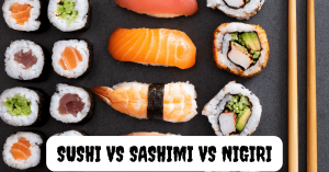Sushi Vs Sashimi Vs Nigiri (1)
