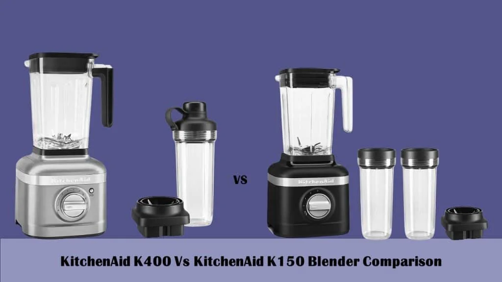 KitchenAid K400 Vs KitchenAid K150
