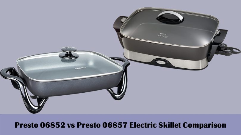 Presto 06852 vs Presto 06857 Electric Skillet