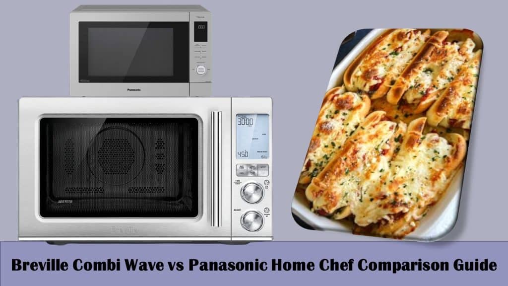 Breville Combi Wave vs Panasonic Home Chef Comparison Guide