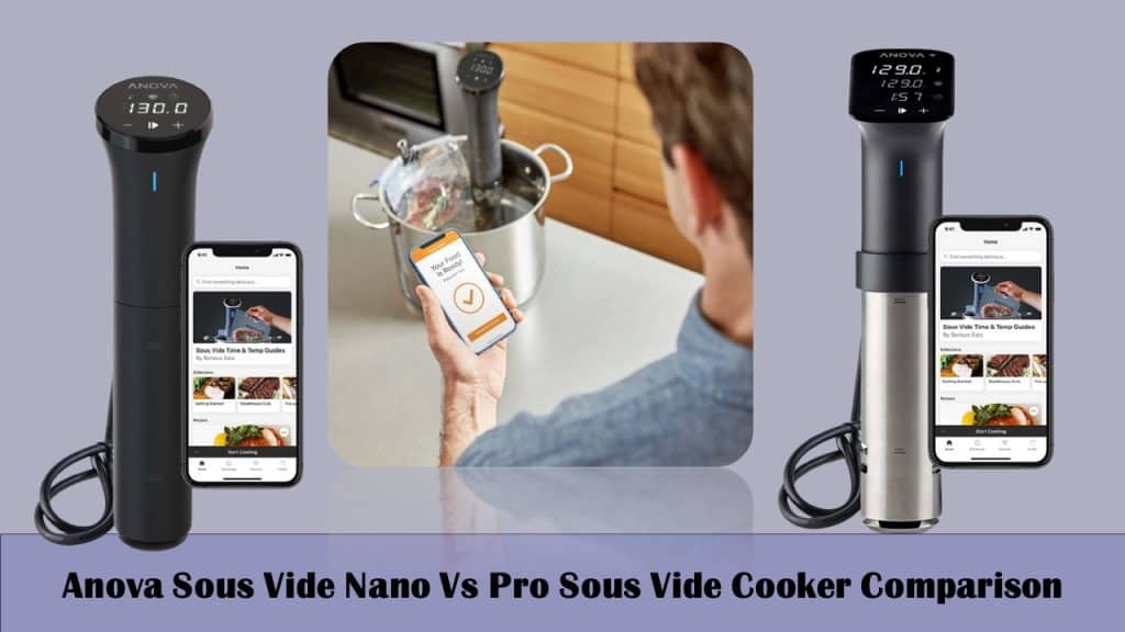 Breville Joule vs Anova Pro Sous Vide Cooker: Detailed Comparison Review
