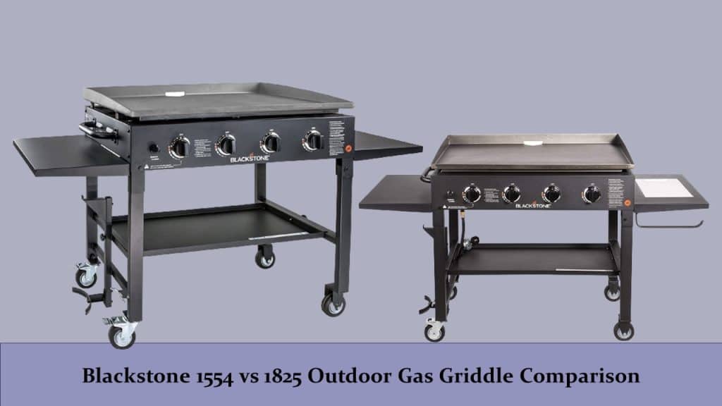 Outdoor Gas Griddle Comparison: Blackstone 1554 vs 1825