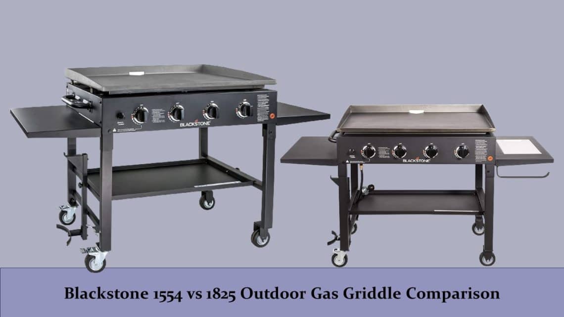 Outdoor Gas Griddle Comparison Blackstone 1554 vs 1825