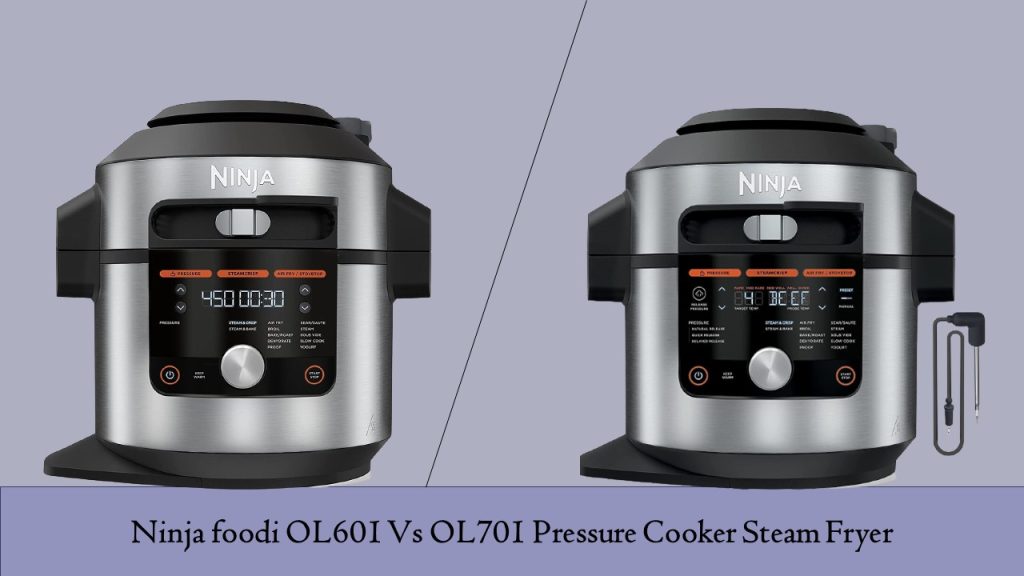 Ninja foodi OL601 Vs OL701 Pressure Cooker