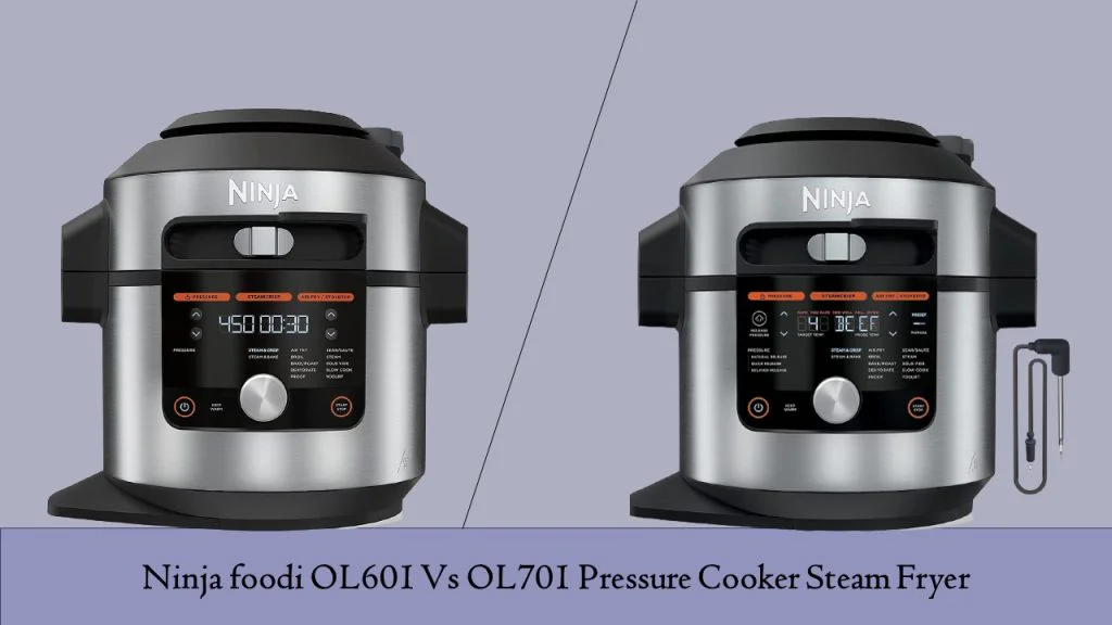 Ninja foodi OL601 Vs OL701 Pressure Cooker