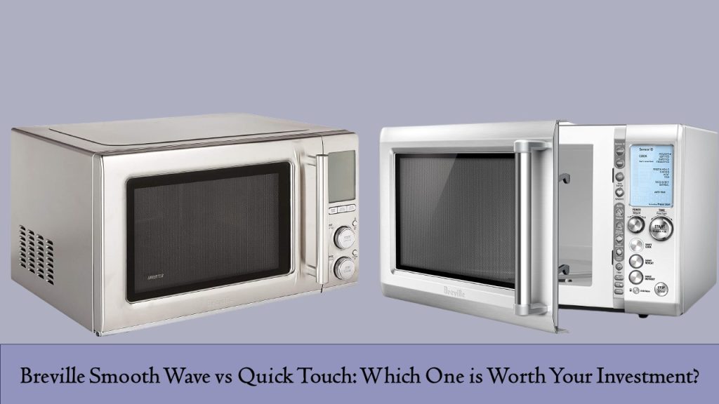 Breville Smooth Wave vs Quick Touch