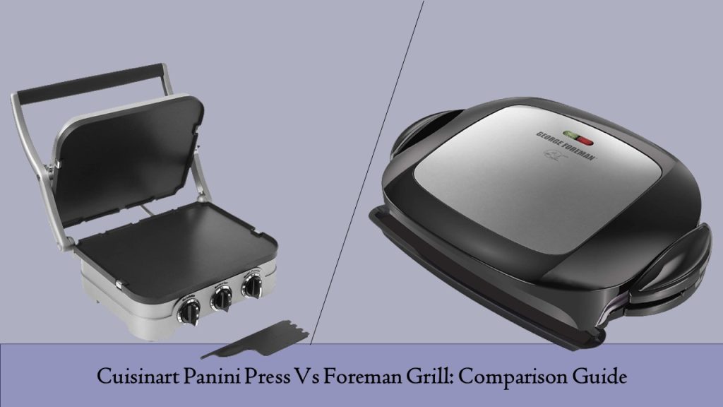 Cuisinart Panini Press Vs Foreman Grill