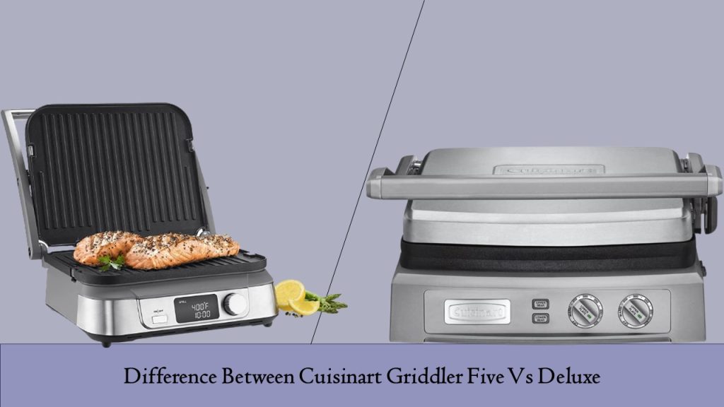 Difference Between Cuisinart Griddler Five Vs Deluxe