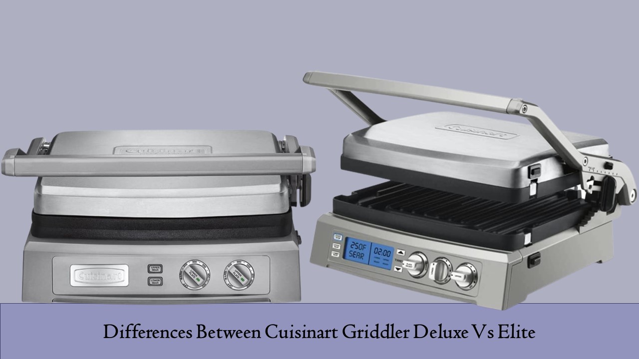 Compare Cuisinart Griddler Five Vs Deluxe Vs Elite Griddler A