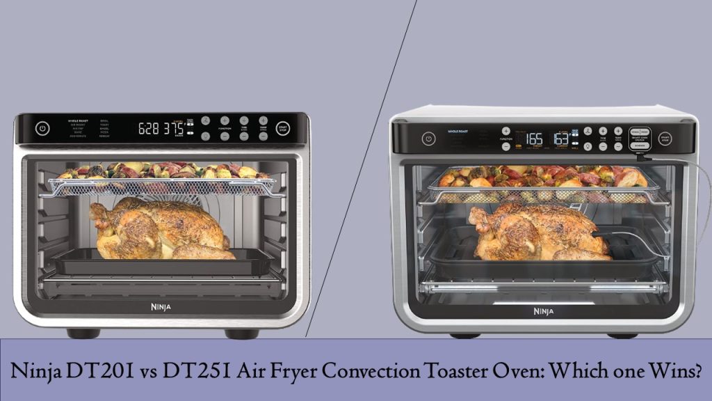 Ninja Air Fryer Convection Toaster Oven: DT201 vs DT251 – Choose the Best!