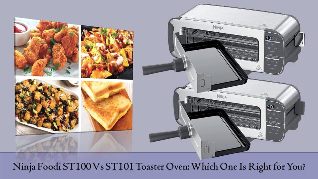 Ninja Foodi ST100 Vs ST101 Toaster Oven