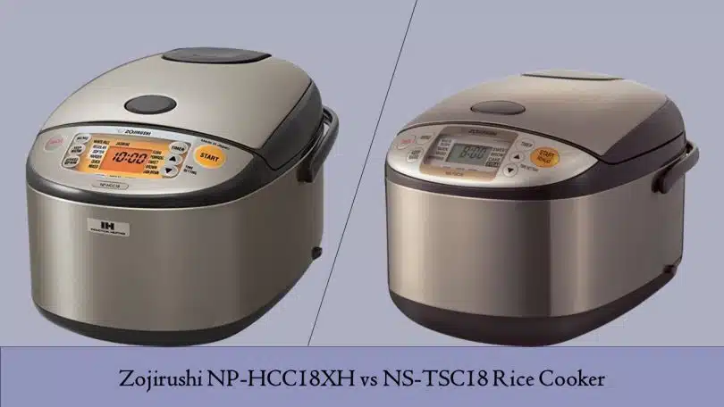 Zojirushi NP-HCC18XH vs NS-TSC18 Rice Cooker