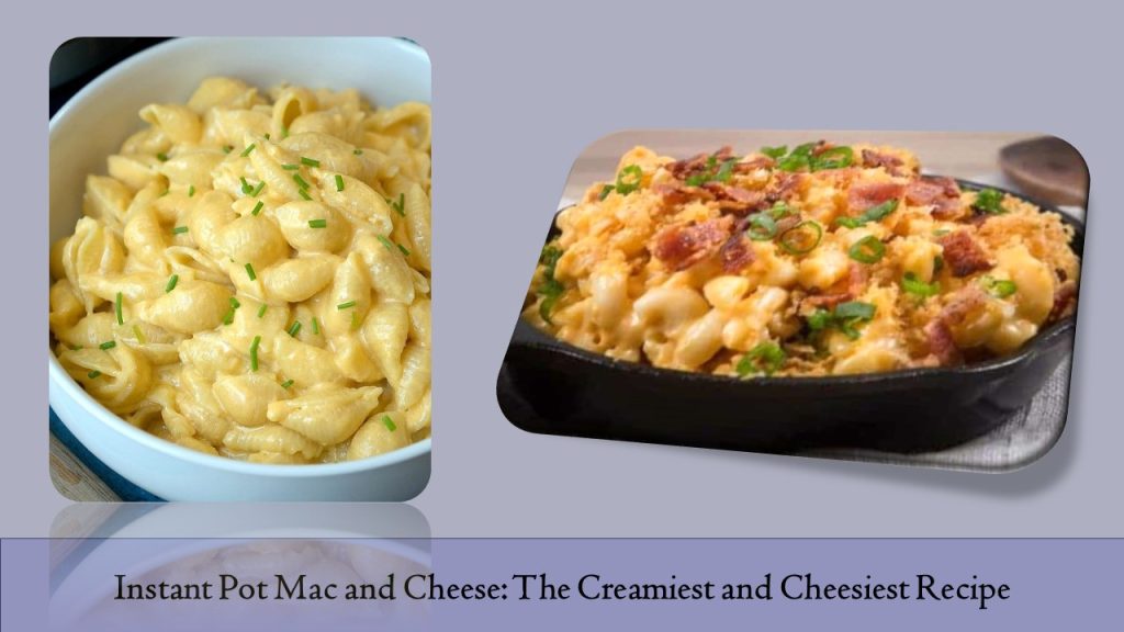 Instant Pot Mac and Cheese