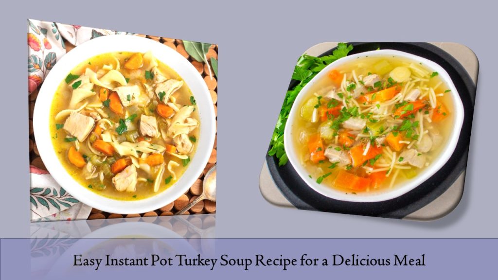 Instant Pot Turkey Soup Recipe