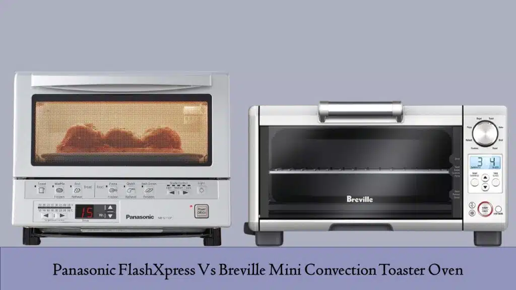 Panasonic FlashXpress Vs Breville Mini