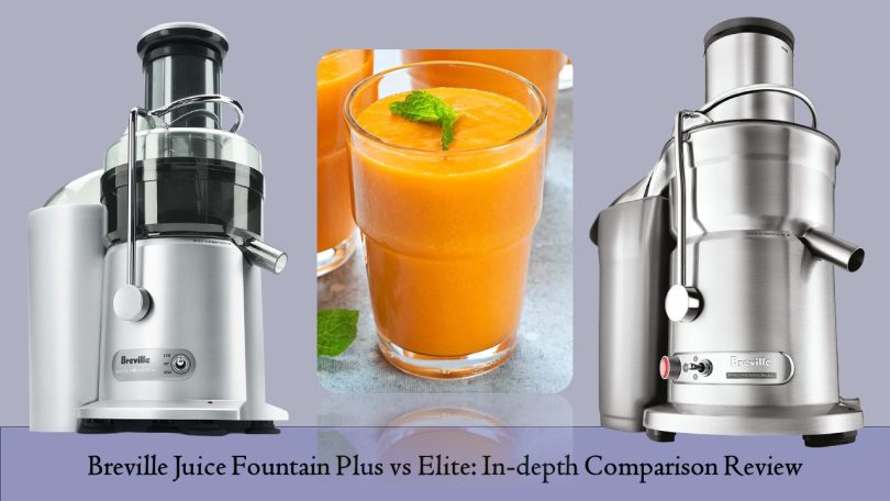 Breville Juice Fountain Plus vs Elite