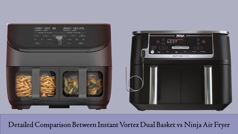 Instant Vortex Dual Basket vs Ninja Air Fryer