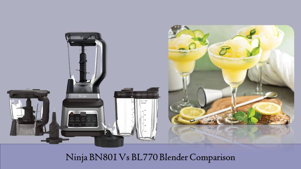 Ninja BN801 Vs BL770 Blender
