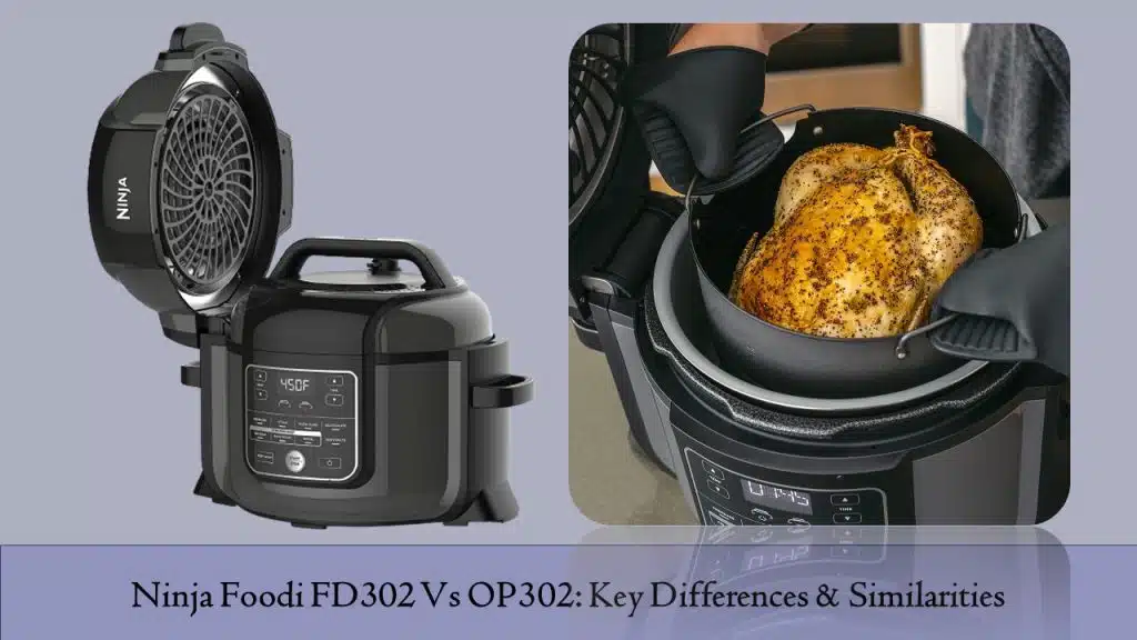 Ninja Foodi FD302 Vs OP302