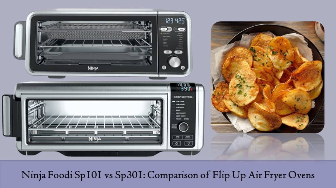 Ninja Foodi Sp101 vs Ninja Foodi Sp301 Indepth Comparison of Flip Up