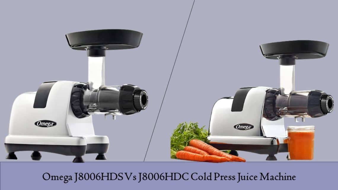 Omega Cold Press Juicer J8006HDS Vs J8006HDC Differences