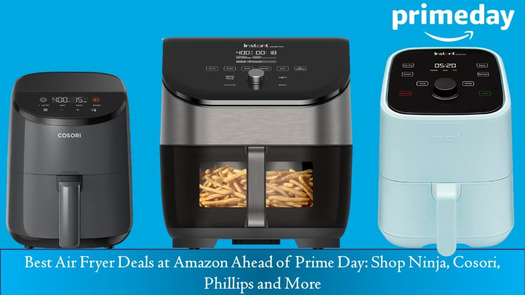 Air Fryer Deals at Amazon Ahead of Prime Day