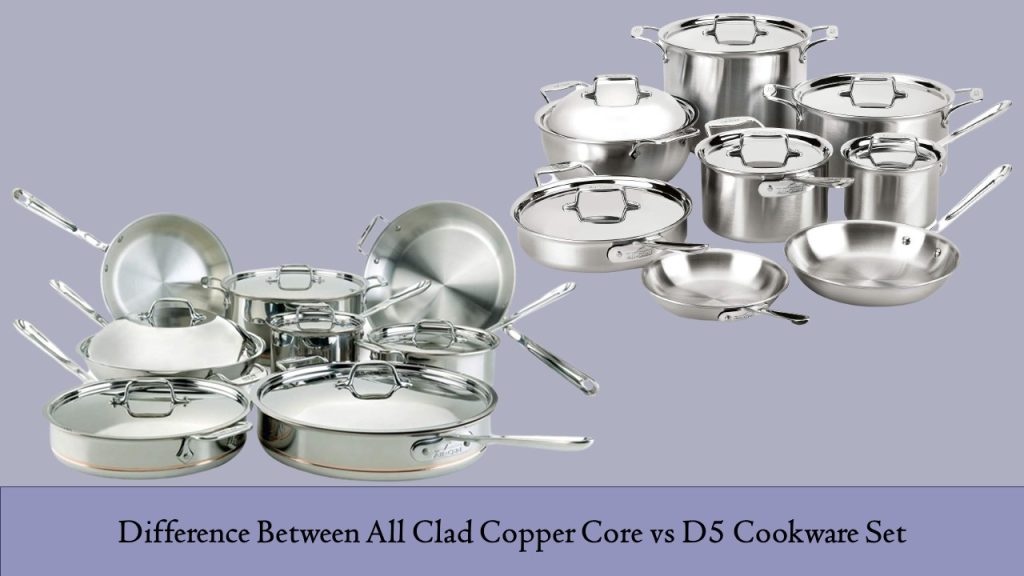 All Clad Copper Core vs D5