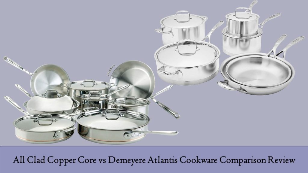 All Clad Copper Core vs Demeyere Atlantis