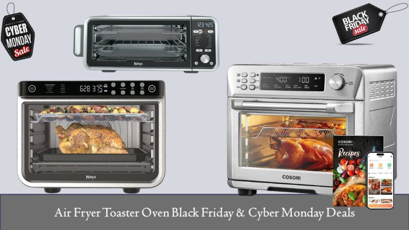 Best Air Fryer Toaster Oven Black Friday & Cyber Monday