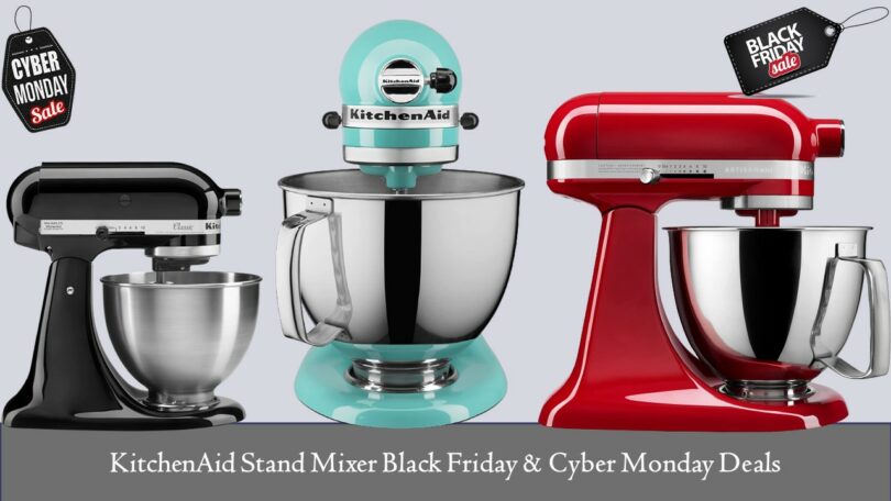 Best KitchenAid Stand Mixer Black Friday & Cyber Monday