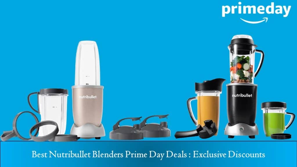 Best Nutribullet Blenders Prime Day