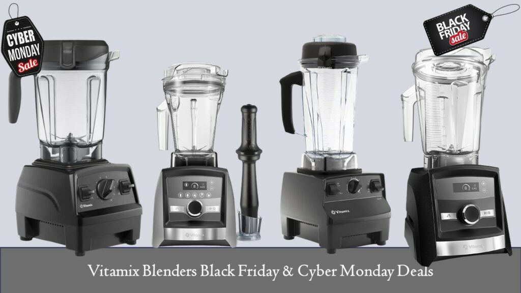 Best Vitamix Blenders Black Friday & Cyber Monday