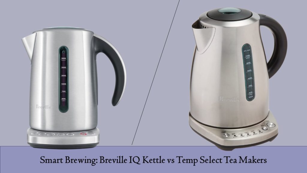 Breville IQ Kettle vs Temp Select