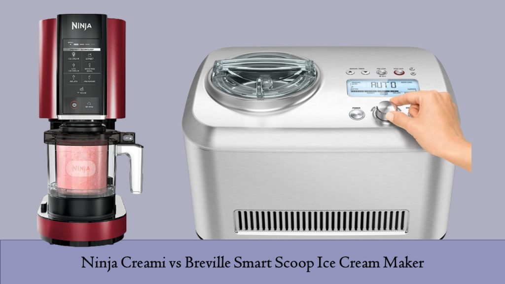 Ninja Creami vs Breville Smart Scoop