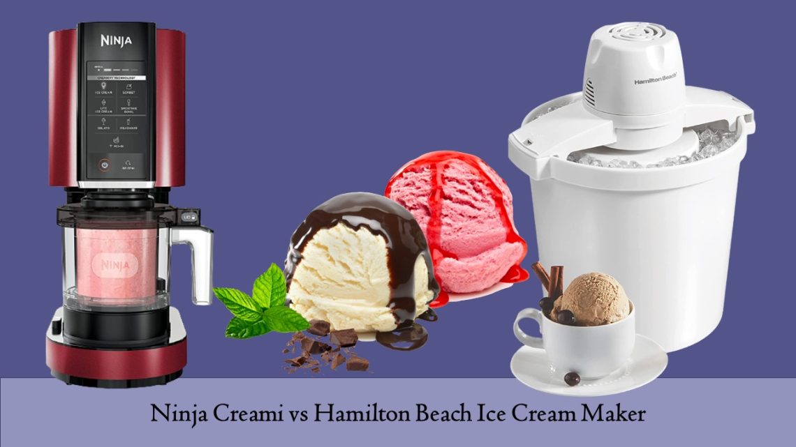 The Creamy Conundrum Ninja Creami vs Hamilton Beach Ice Cream Maker