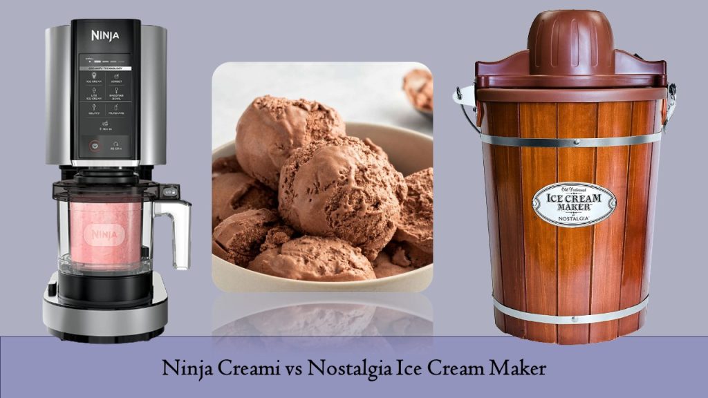 Ninja Creami vs Nostalgia Ice Cream Maker