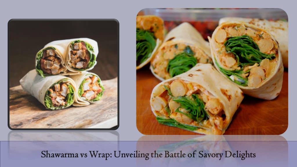 Shawarma vs Wrap