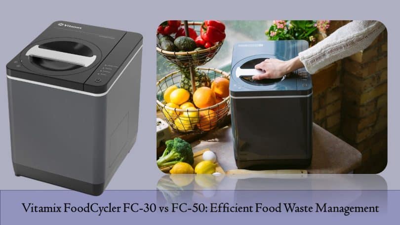 Vitamix FoodCycler FC-30 vs FC-50