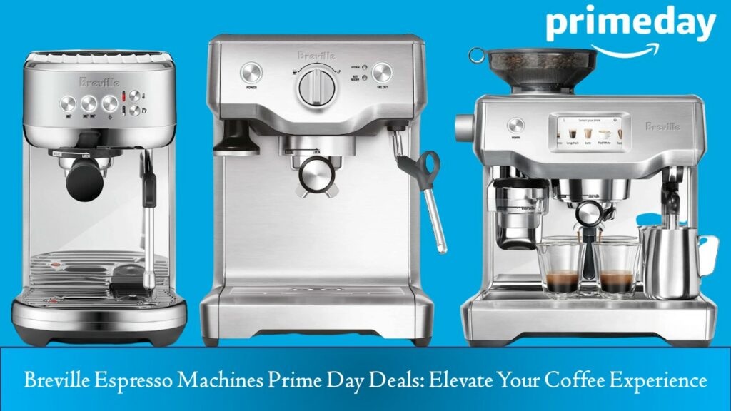 Best Breville Espresso Machines Prime Day