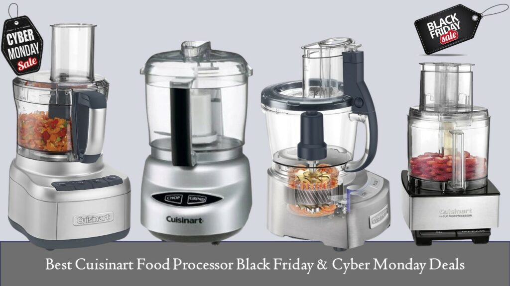 Get Ready for the Best Cuisinart Food Processor Black Friday & Cyber