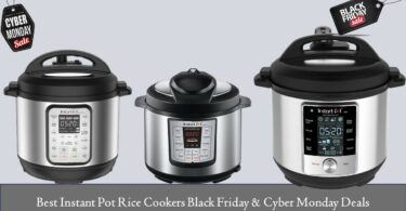 Best Instant Pot Rice Cookers Black Friday & Cyber Monday Deals