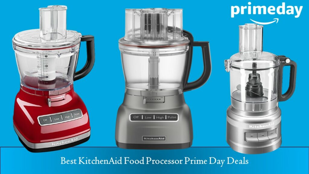 Best KitchenAid Food Processor Prime Day