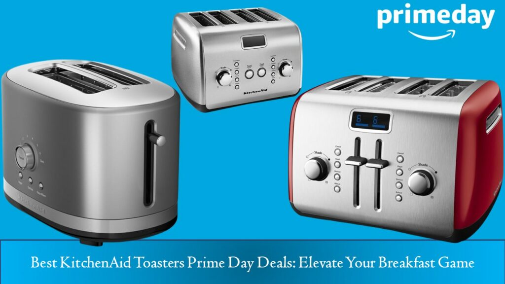 Best KitchenAid Toasters Prime Day Deals