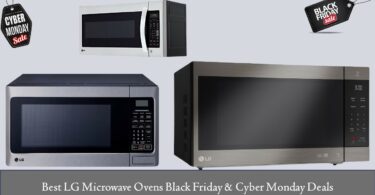 Best LG Microwave Ovens Black Friday & Cyber Monday Deals