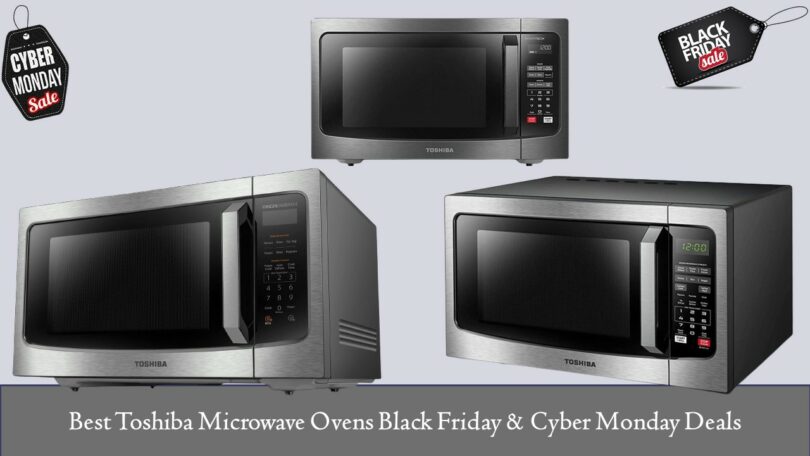 Best Toshiba Microwave Ovens Black Friday & Cyber Monday