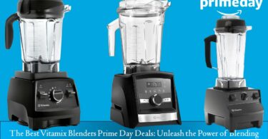 Best Vitamix Blenders Prime Day Deals