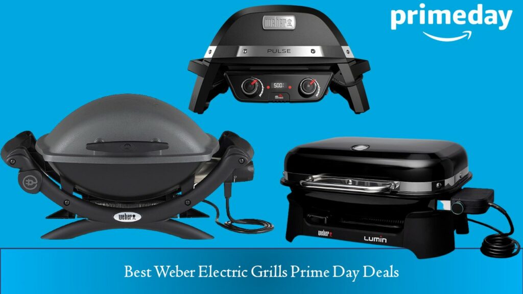 Best Weber Electric Grills Prime Day Deals
