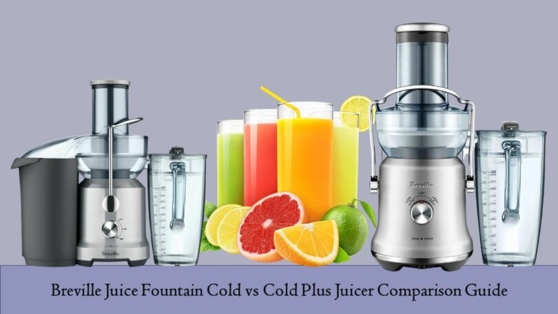 Breville Juice Fountain Cold vs Cold Plus