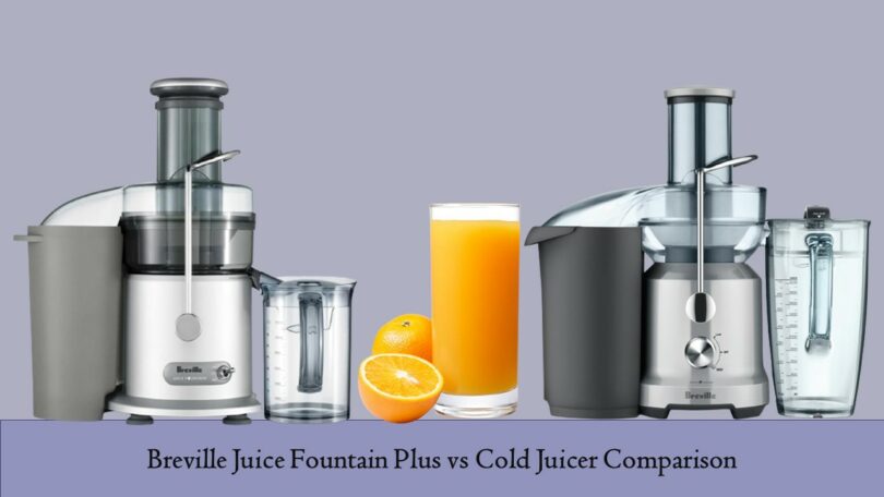 Breville Juice Fountain Plus vs Cold