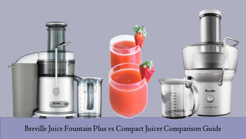 Breville Juice Fountain Plus vs Compact